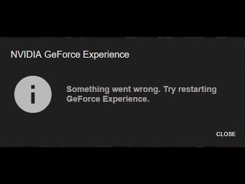 Error Something went wrong NVIDIA GeForce Experience